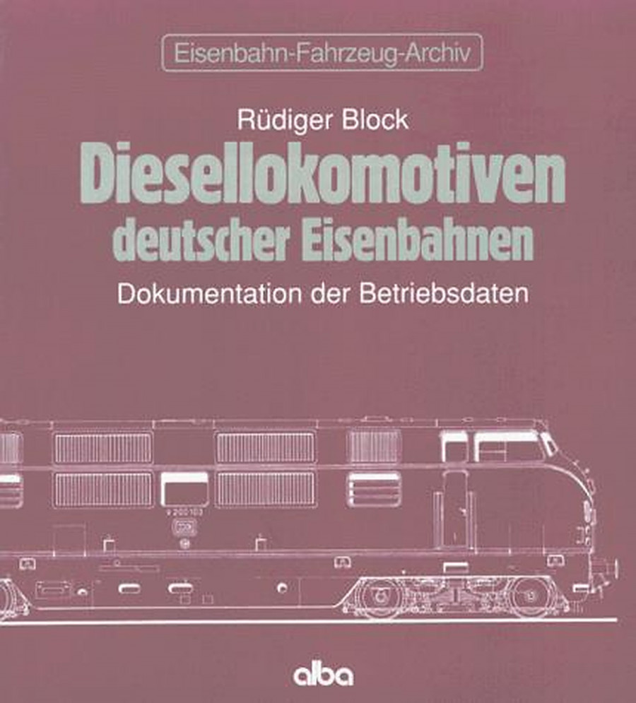 Diesellokomotiven deutscher Eisenbahnen Dokumentation der Betriebsdaten