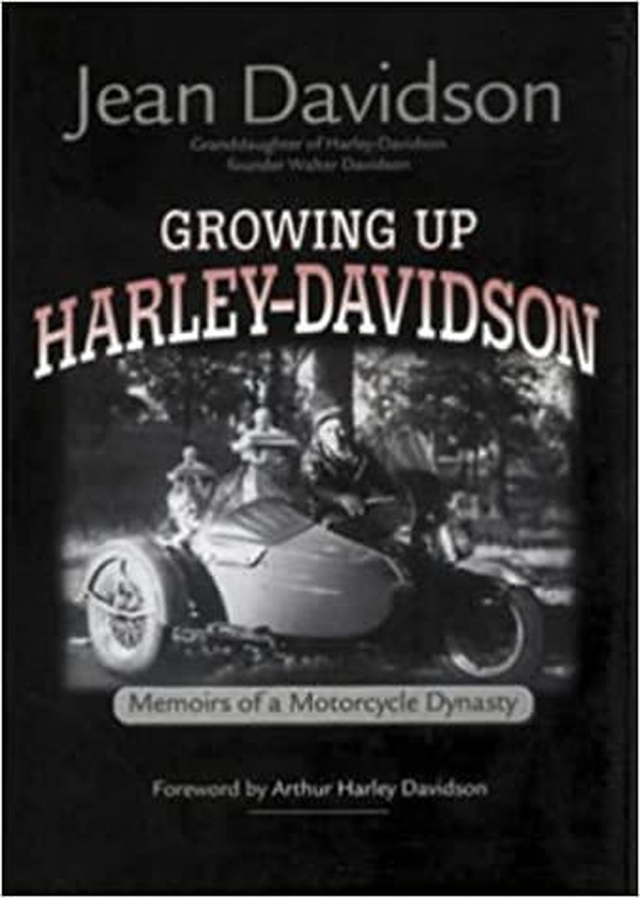 Growing Up Harley-Davidson - Memoirs of a Motorcycle Dynasty