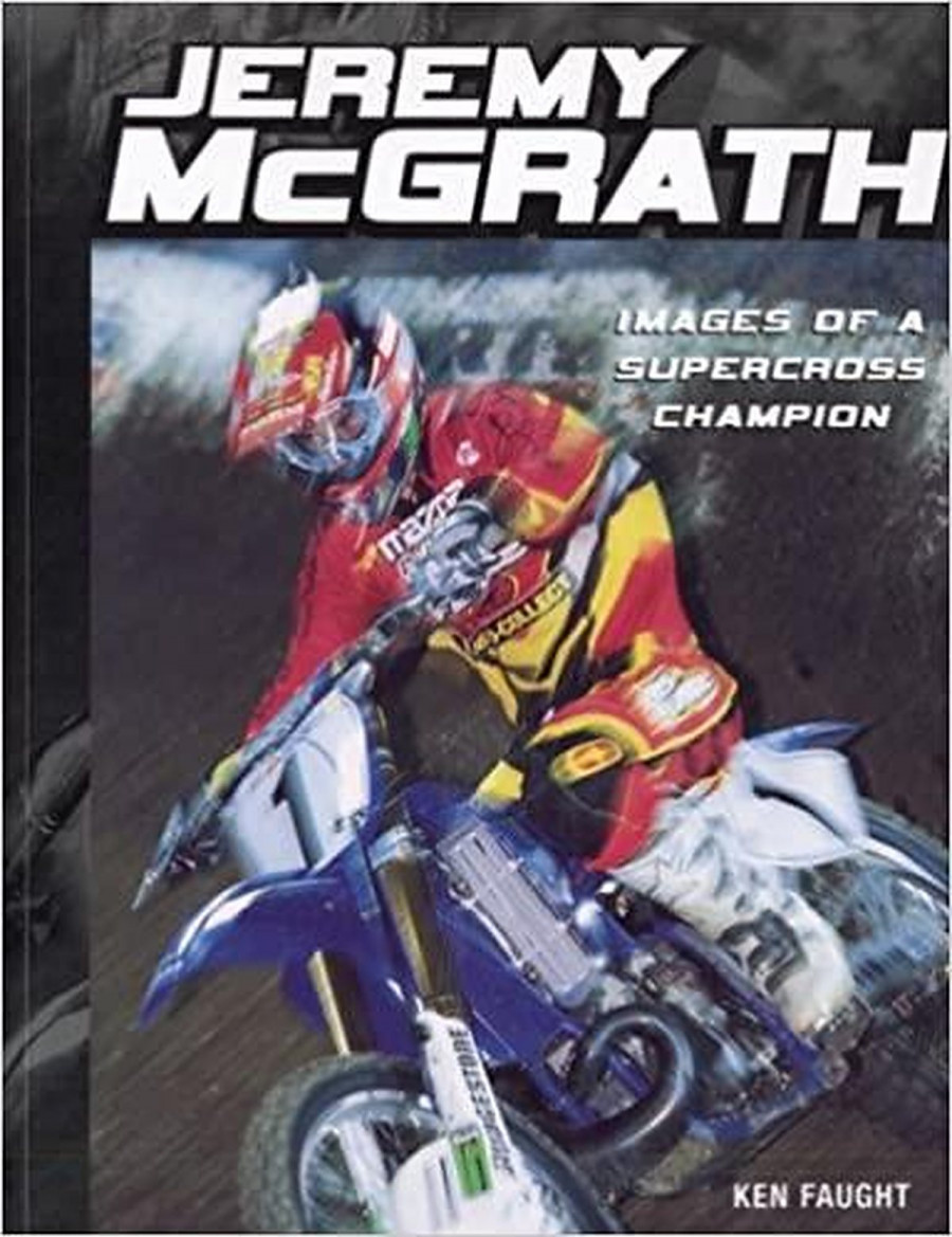 Jeremy McGrath - Images of a Supercross Champion