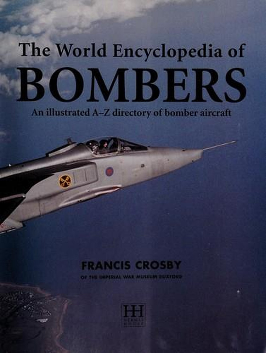 Bombers - An Illustrated History of Bomber Aircraft, Their Origins and Evolution