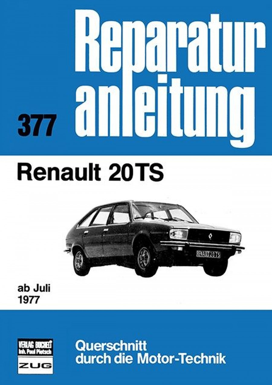 Renault 20 TS ab Juli 1977 - Reparaturbuch