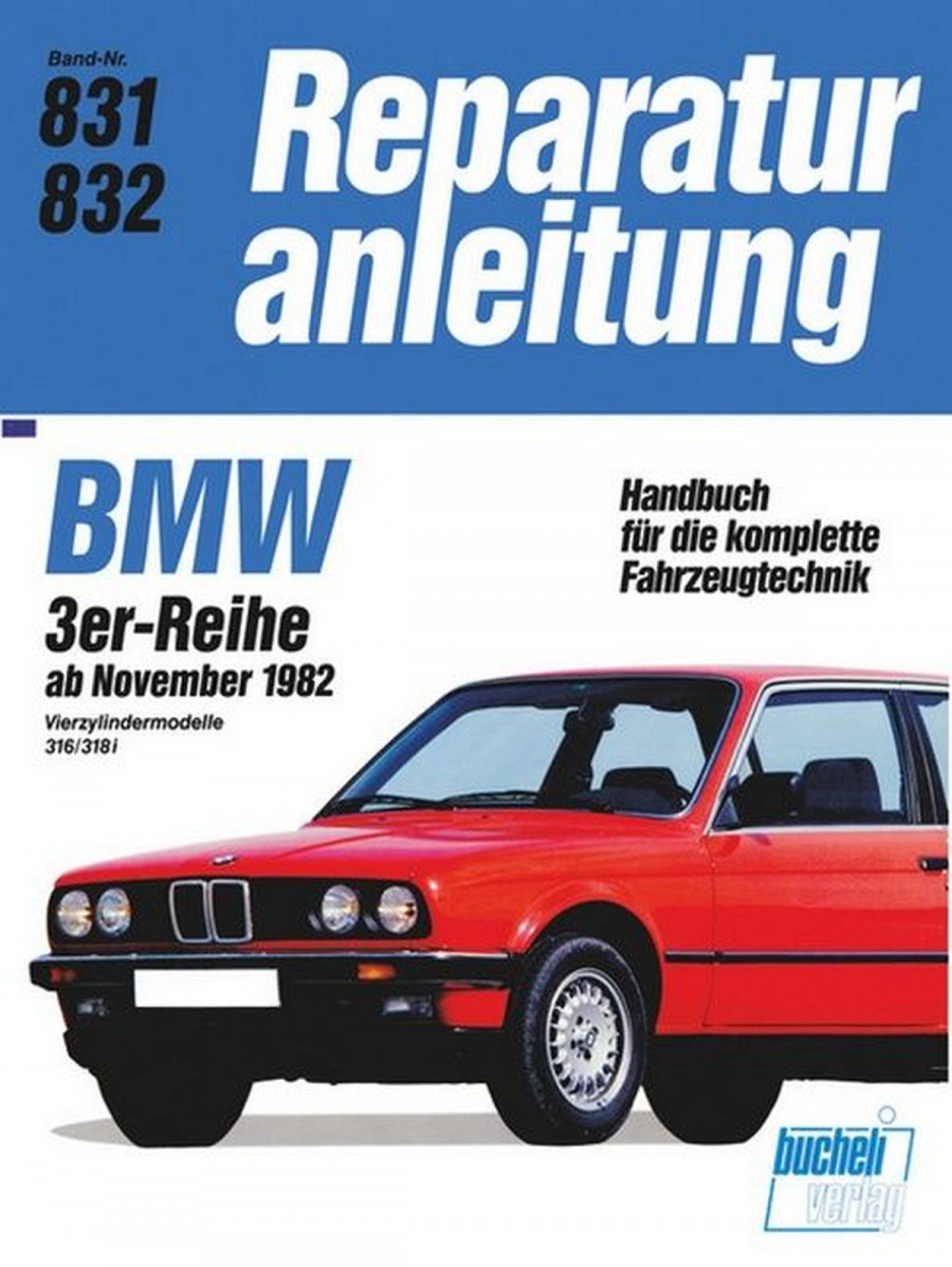 BMW 3erReihe 4Zyl. 316/318i ab 11/82 - Reparaturbuch
