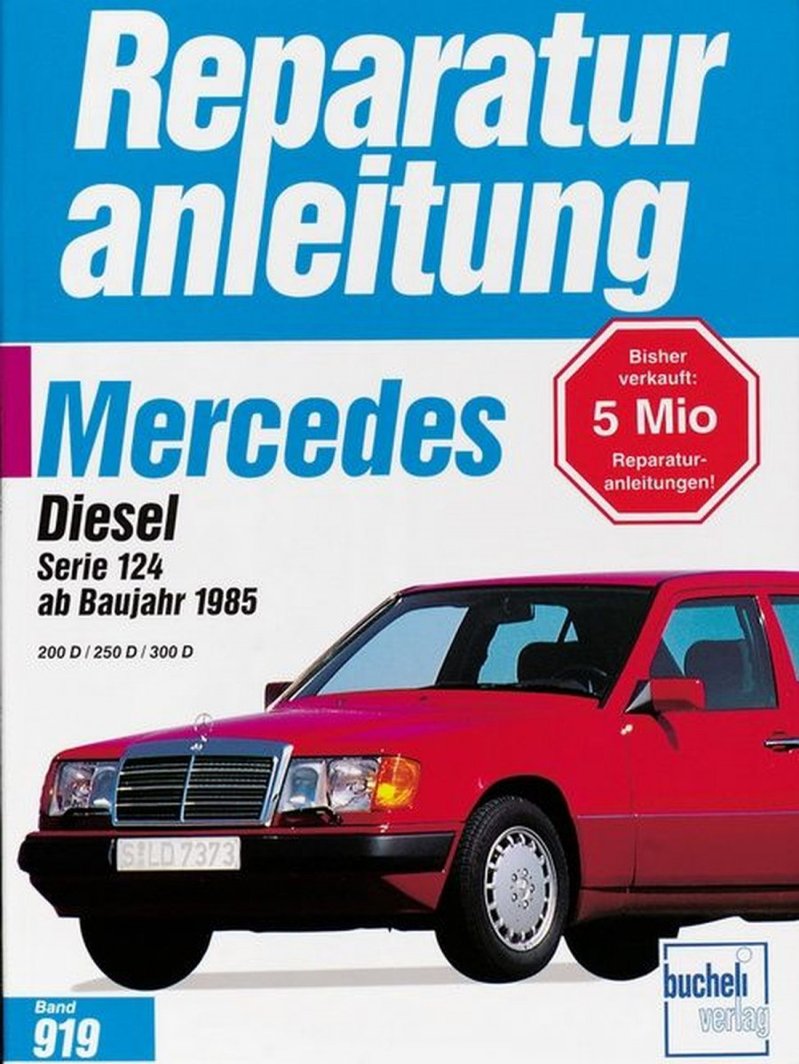 Mercedes 200 Diesel / 250 D / 300 D, Serie 124 - Reparaturbuch