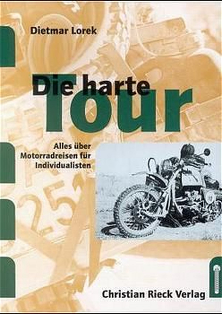 Die harte Tour - Motorradreisen für Harte