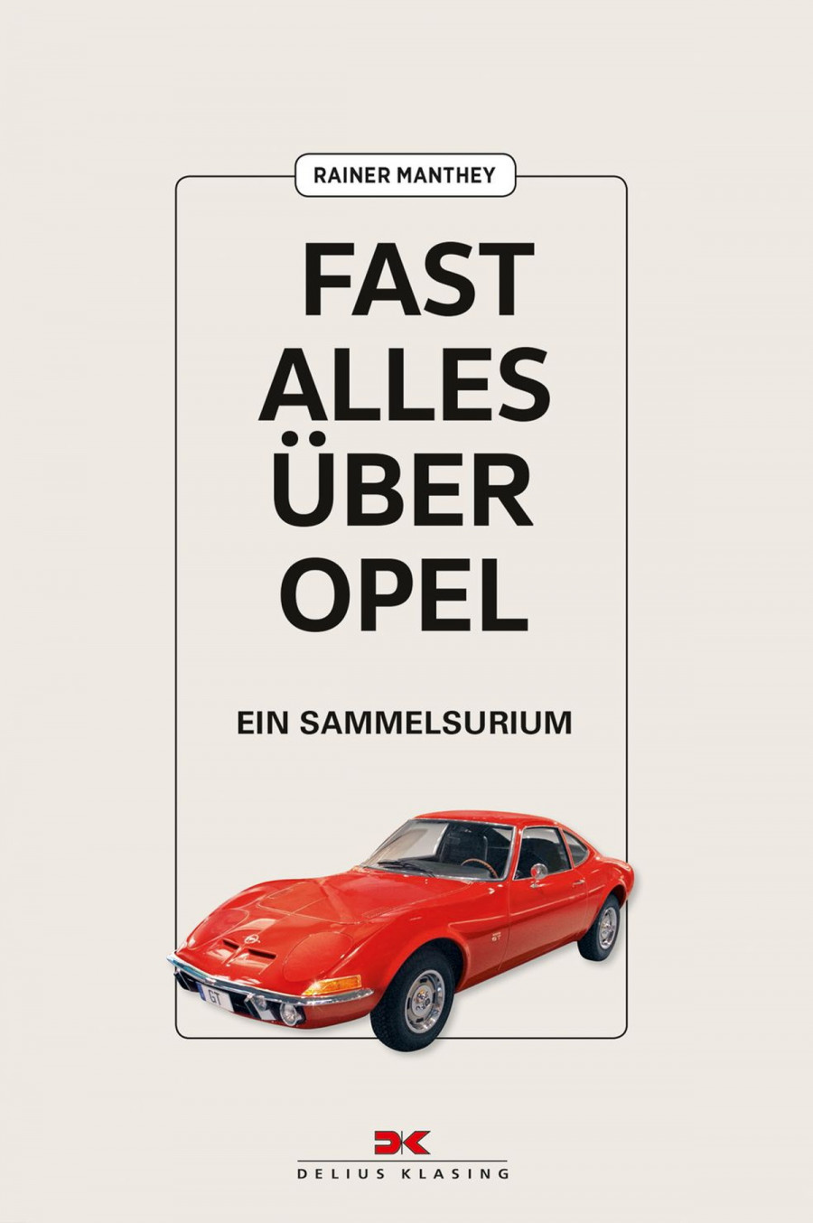 Fast alles über Opel - Ein Sammelsurium