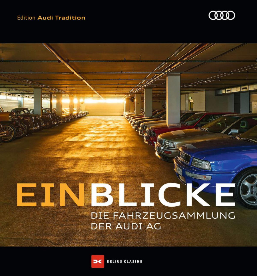 Einblicke - Die Fahrzeugsammlung der Audi AG