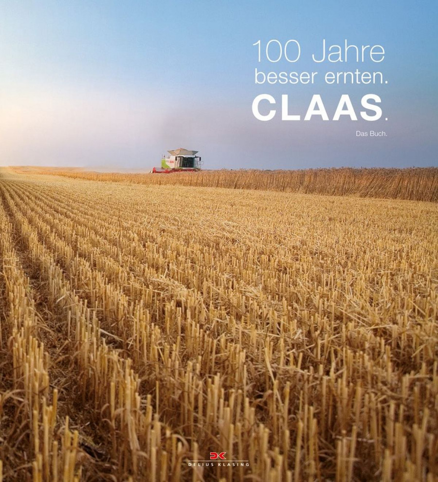 100 Jahre besser ernten. - CLAAS. Das Buch.