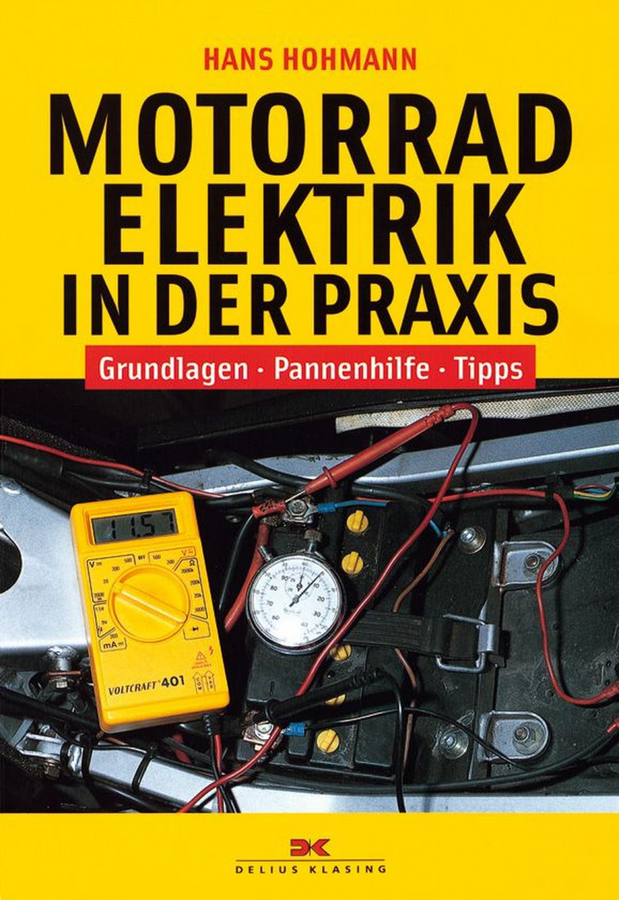 Motorradelektrik in der Praxis - Grundlagen - Pannenhilfe - Tipps