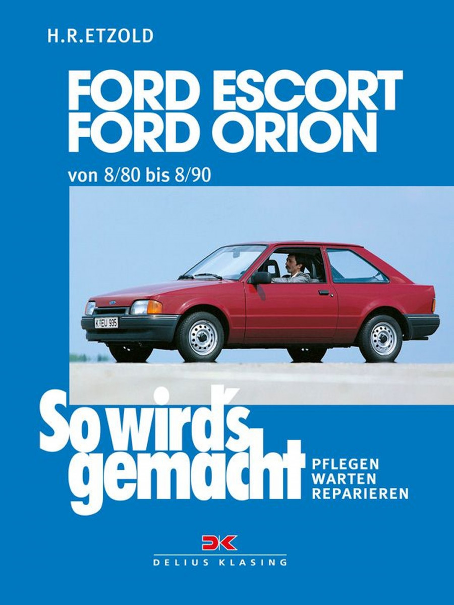 Ford Escort, Ford Orion 8/80 bis 8/90 - Reparaturbuch