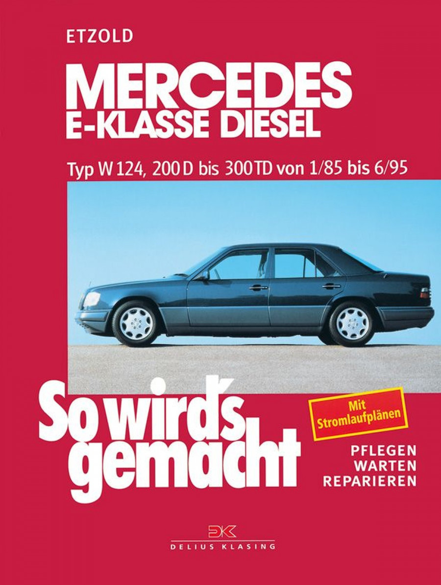 Mercedes E-Klasse Diesel W124 von 1/85 bis 6/95 - Reparaturbuch