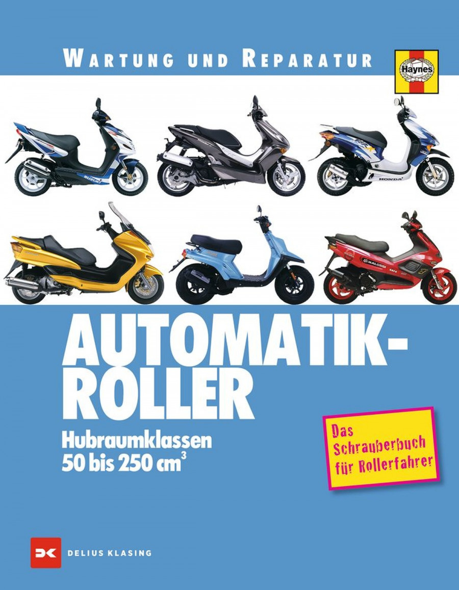 Automatik-Roller - Hubraumklassen 50 bis 250 cm3 - Reparaturbuch