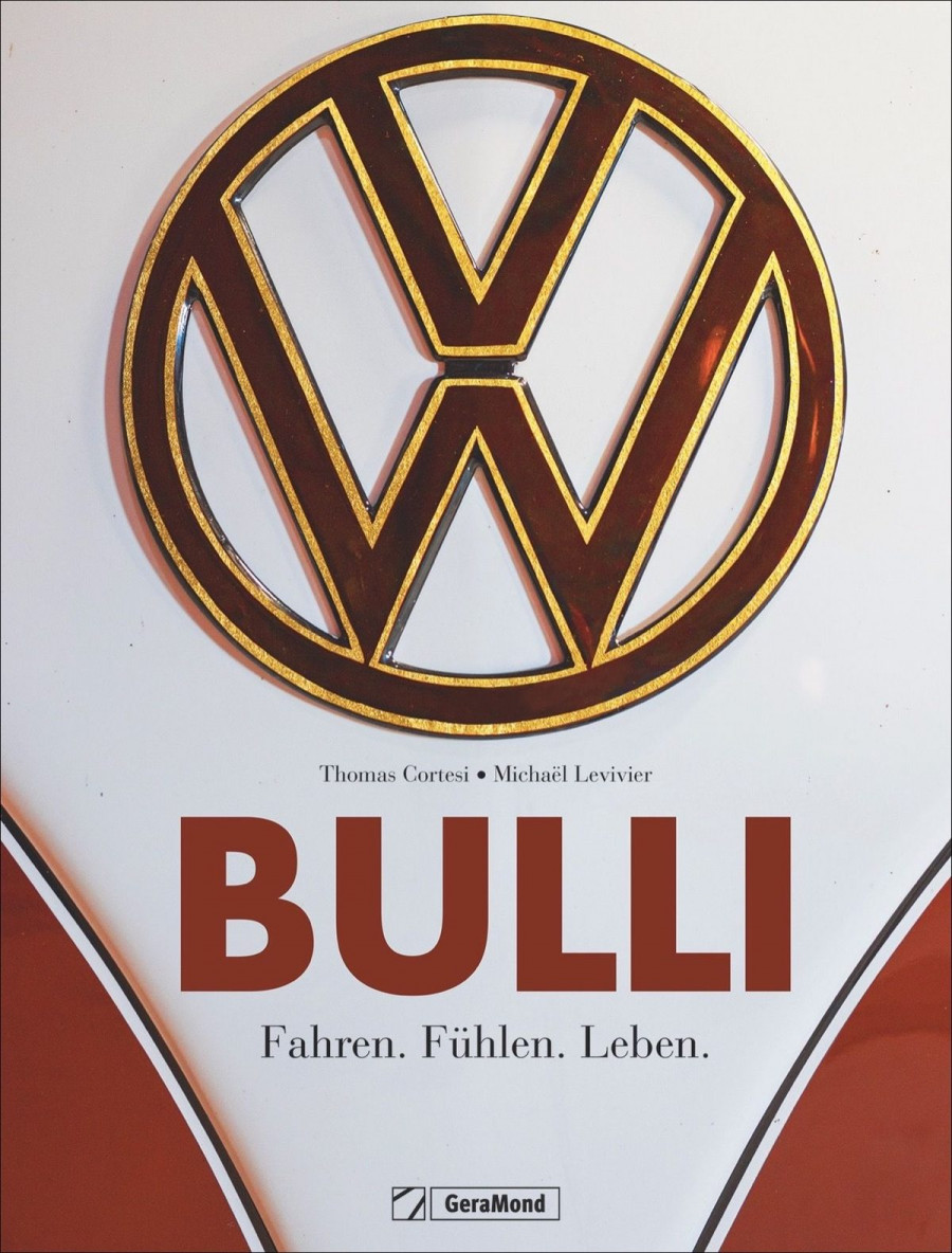 Bulli - Fahren. Fühlen. Leben