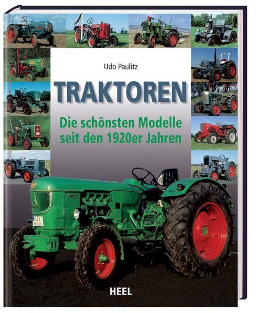Traktoren - Die schönsten Modelle seit den 1920er Jahren