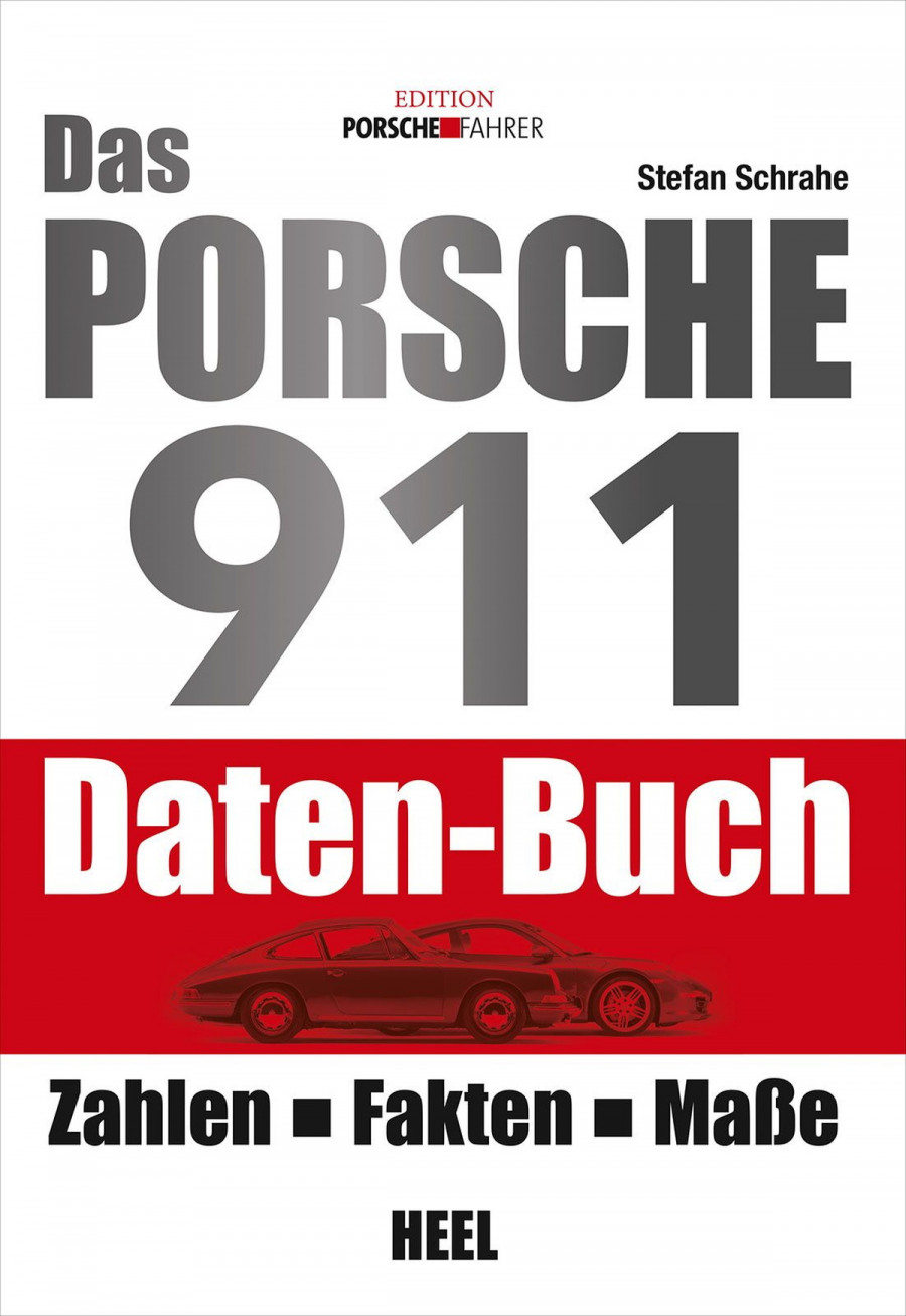 Das Porsche 911 Daten-Buch - Zahlen, Fakten, Daten