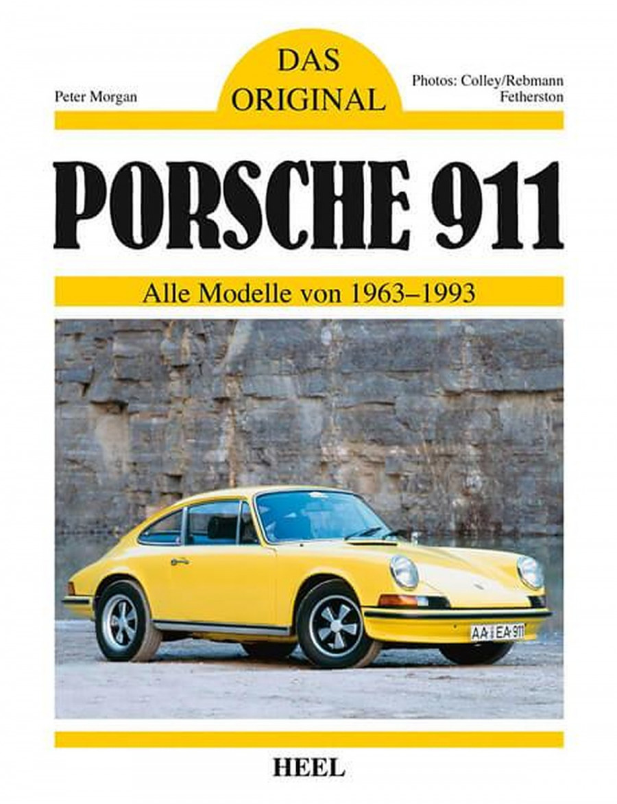 Das Original: Porsche 911 - Alle Modelle von 1963 - 1993