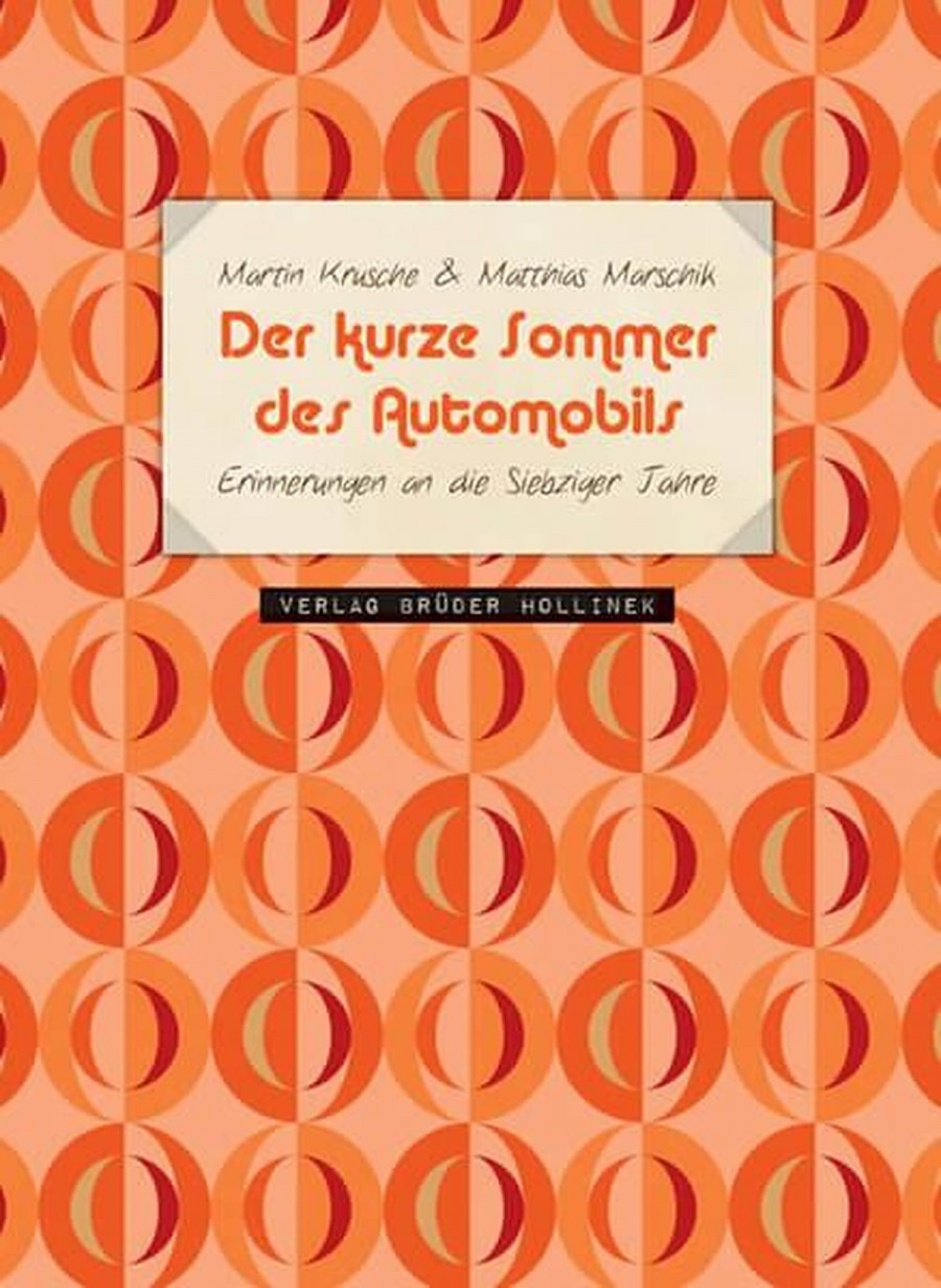 Der kurze Sommer des Automobils - Erinnerungen an die Siebziger Jahre