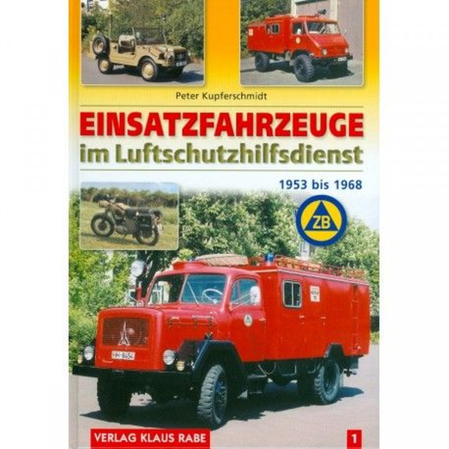 Einsatzfahrzeuge im Luftschutzhilfdienst 1953 bis 1968 - Band 1