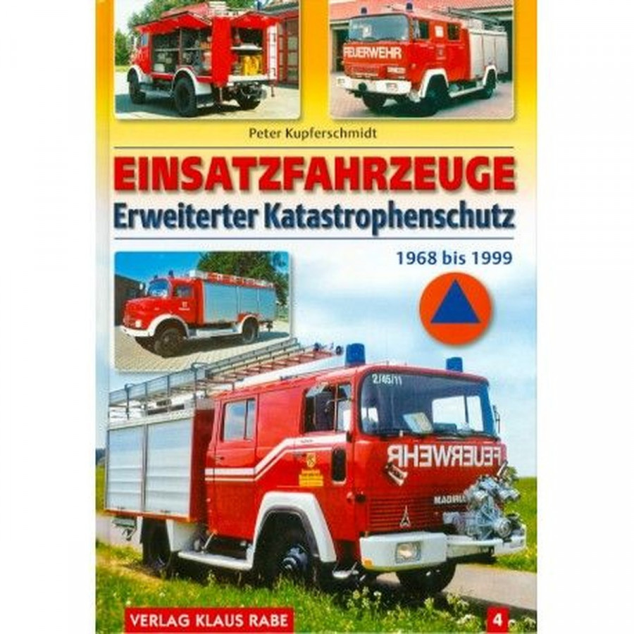 Einsatzfahrzeuge Erweiterter Katastrophenschutz 1968 bis 1999 - Band 4