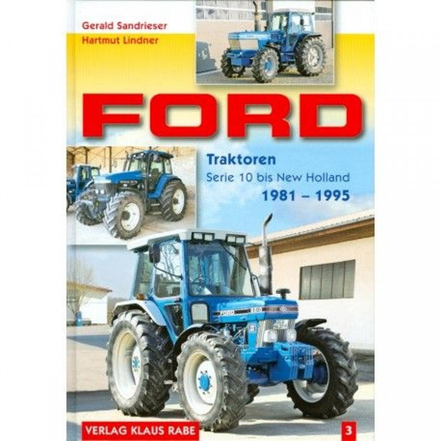 Ford - Traktoren Serie 10 bis New Holland 1981-1995 - Band 3