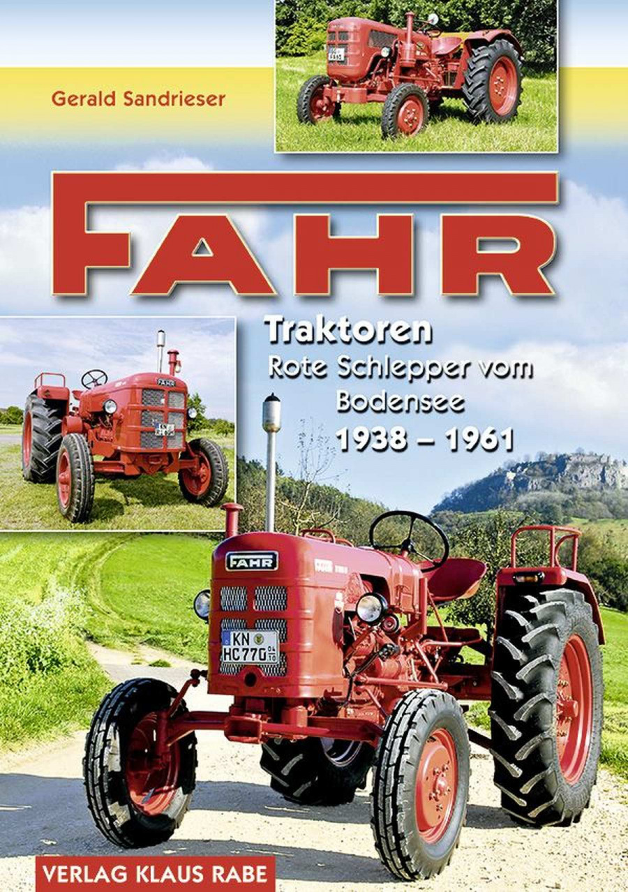 Fahr - Traktoren - Rote Schlepper vom Bodensee 1938-1961
