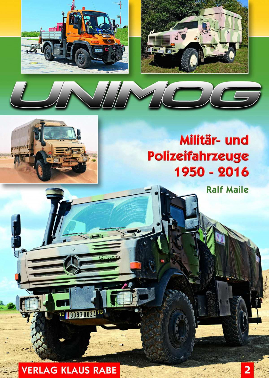 Unimog - Militär und Polizeifahrzeuge 1950 bis 2016 - Band 2