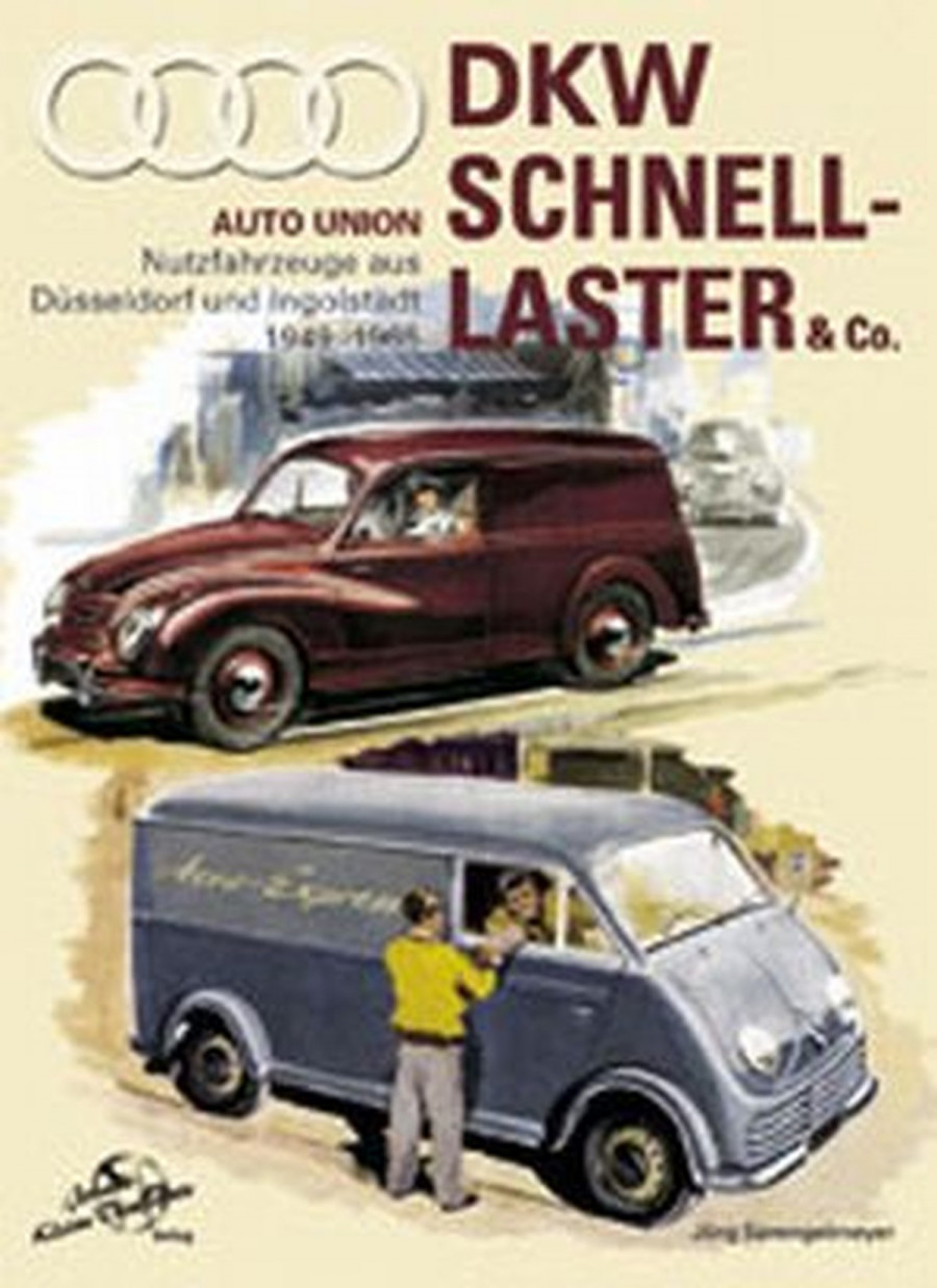 DKW Schnellaster 1949-1965 - Auto Union Nutzfahrzeuge aus Düsseldorf und Ingolstadt