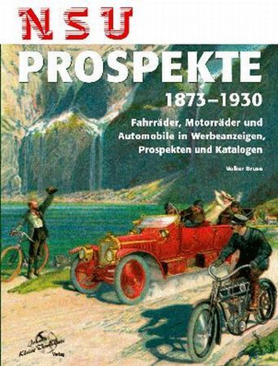 NSU Prospekte von 1873 bis 1930 - Fahrräder, Motorräder und Automobile