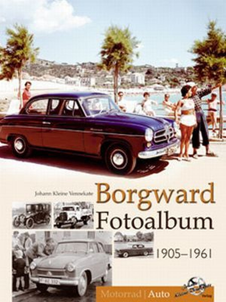 Borgward Fotoalbum von 1905 bis 1961