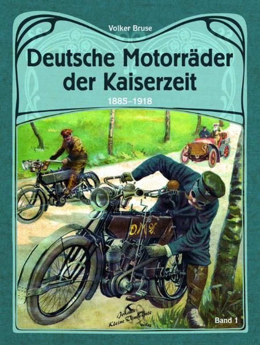 Deutsche Motorräder der Kaiserzeit 1885-1918 - Band 1