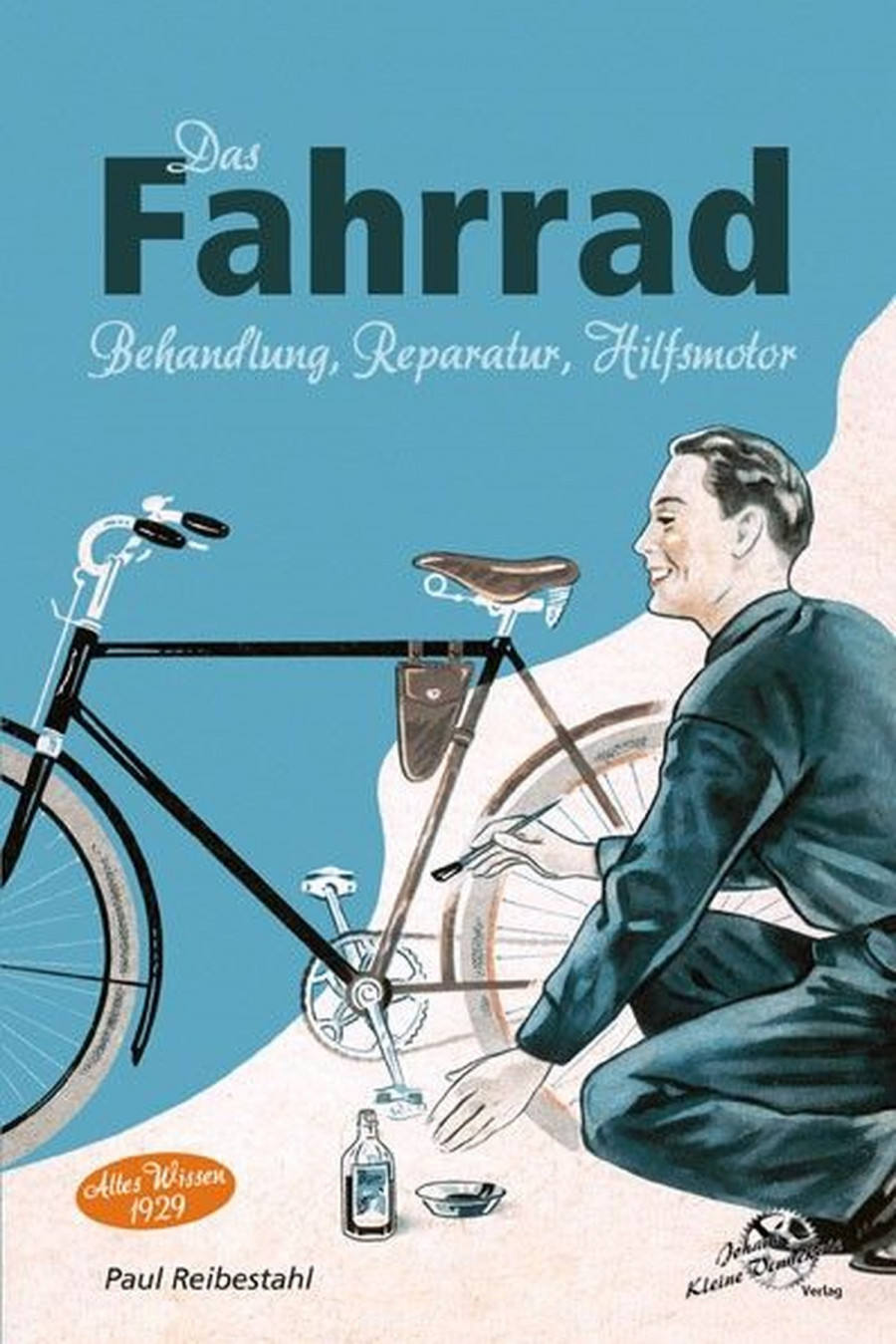 Das Fahrrad - Behandlung, Reparatur, Hilfsmotor - Altes Wissen 1929