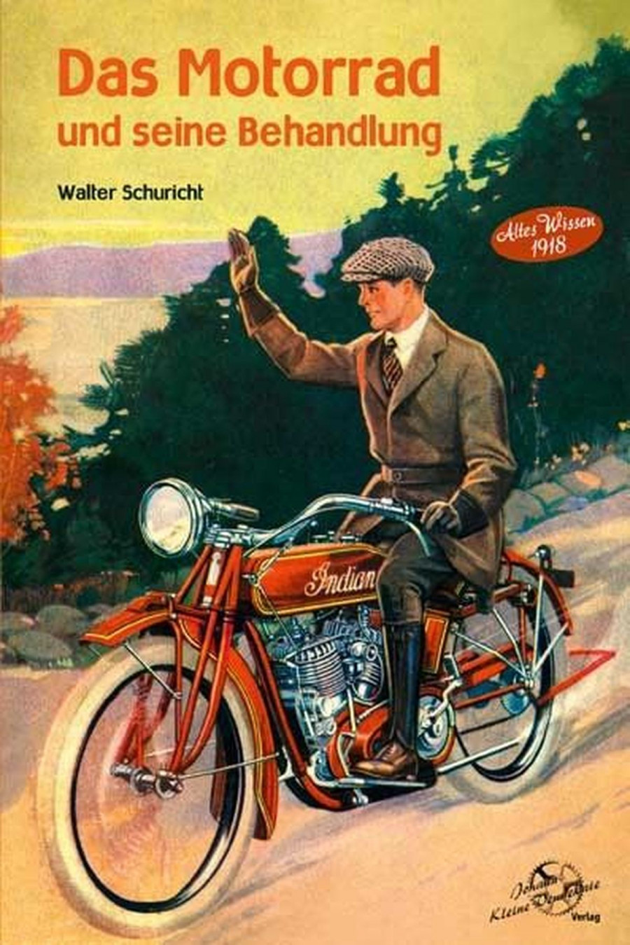 Das Motorrad und seine Behandlung - Altes Wissen 1918