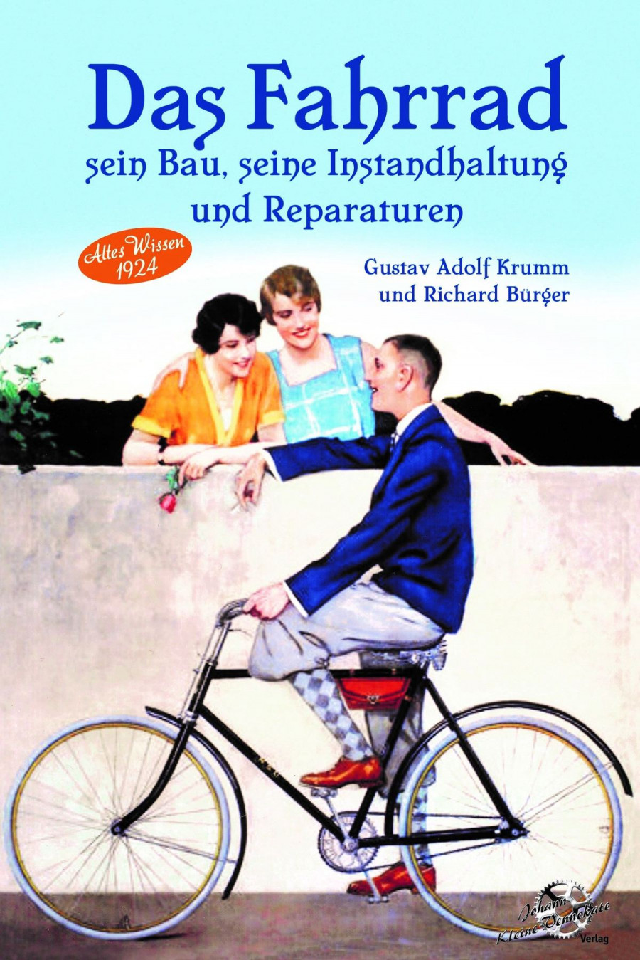 Das Fahrrad - Sein Bau, seine Instandhaltung und Reparaturen - Altes Wissen 1924