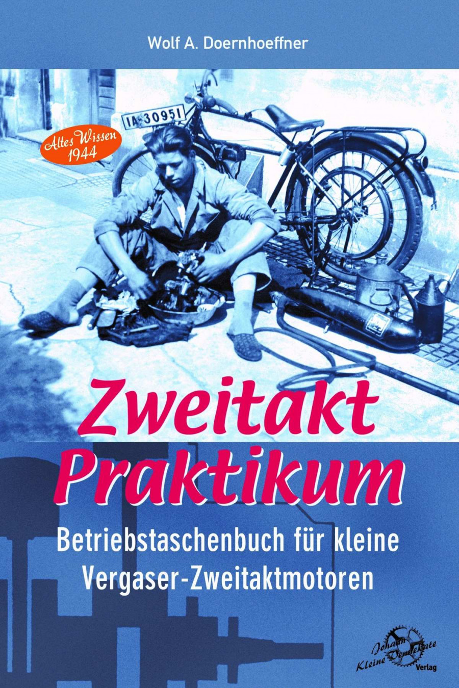 Zweitakt-Praktikum - Betriebstaschenbuch für kleine Vergaser-Zweitaktmotoren