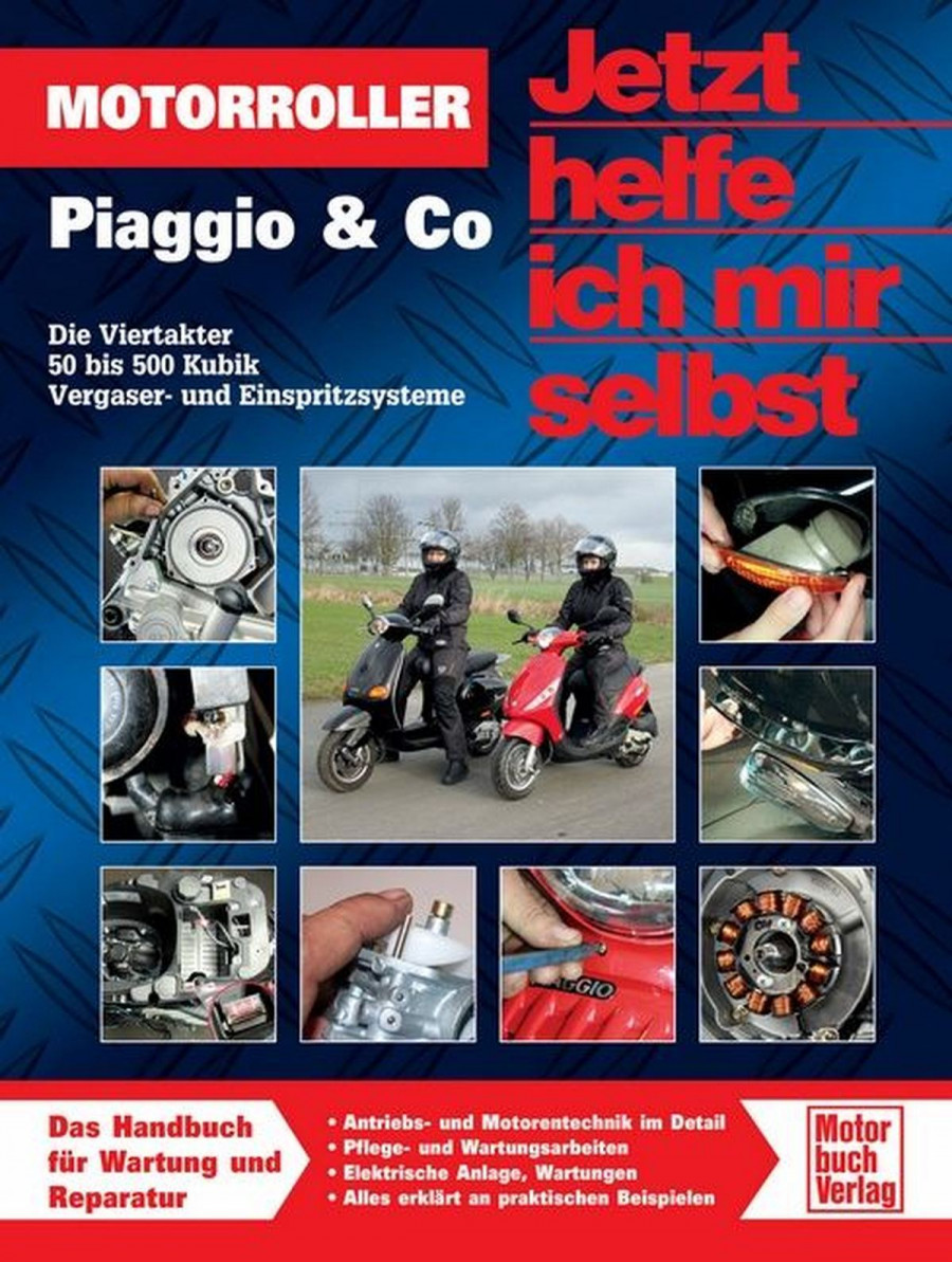 Motorroller Piaggio & Co. - Die Viertakter 50 bis 500 Kubik