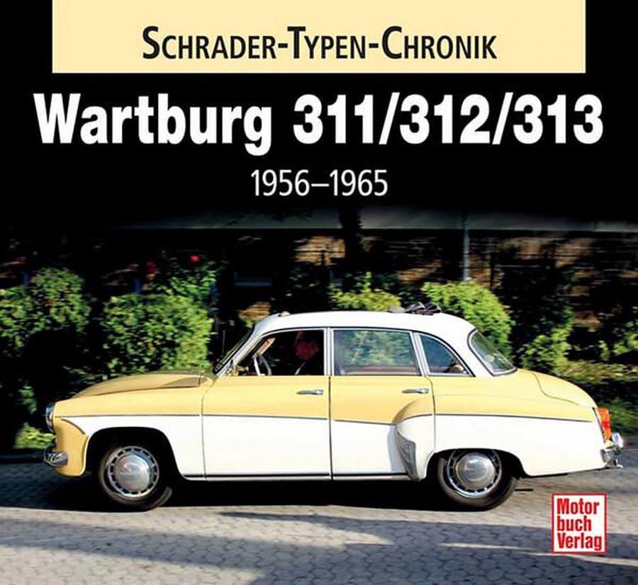 Wartburg 311 / 313 / 1000 - 1956-1965 Typenchronik