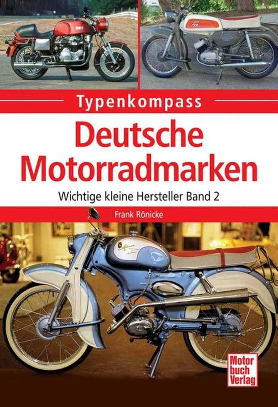 Deutsche Motorradmarken - Wichtige kleine Hersteller Band 2