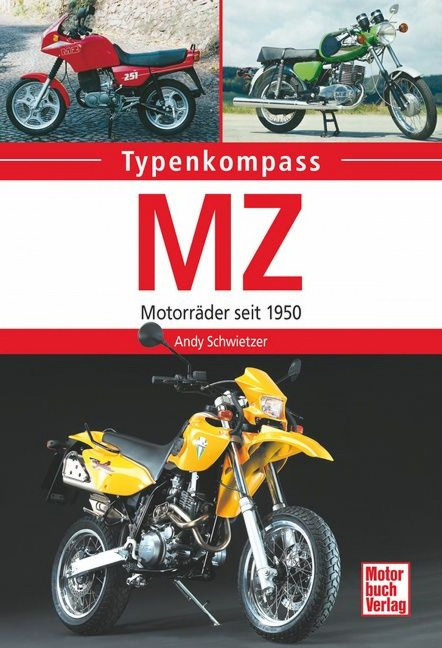 MZ - Motorräder seit 1950 Typenkompass