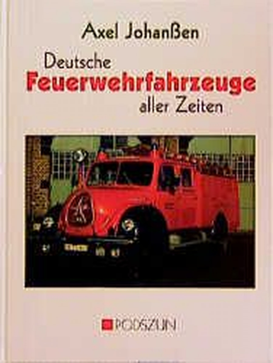 Deutsche Feuerwehrfahrzeuge aller Zeiten