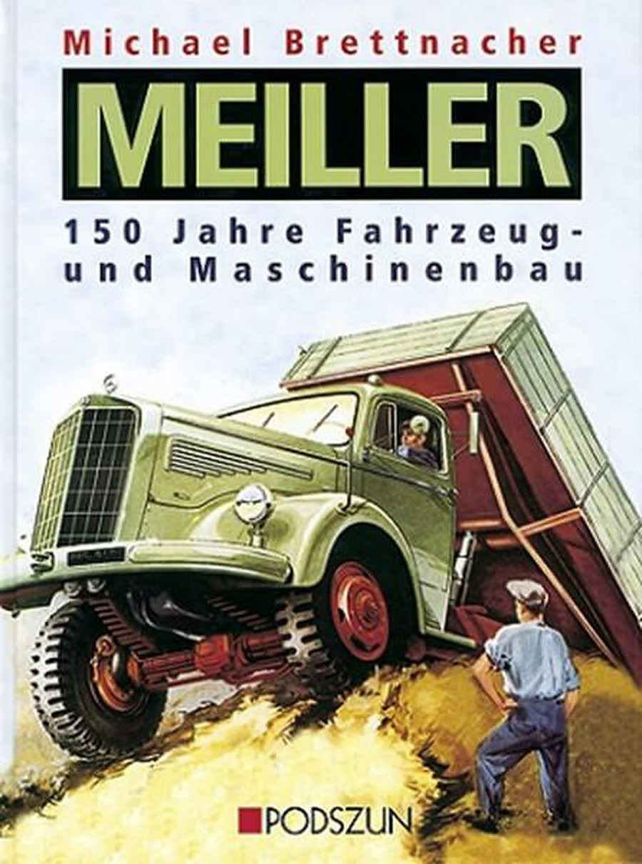 MEILLER - 150 Jahre Fahrzeug- und Maschinenbau