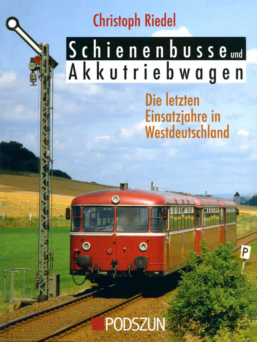 Schienenbusse und Akkutriebwagen - Die letzten Einsatzjahre in Westdeutschland