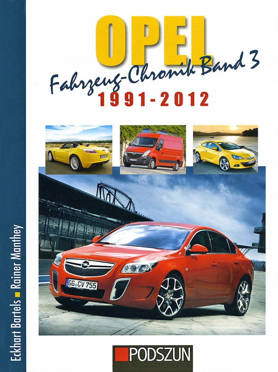 Opel Fahrzeug-Chronik Band 3: 1991-2012