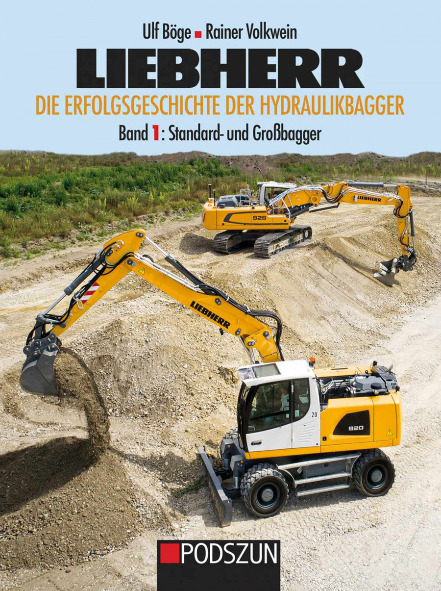 LIEBHERR - Die Erfolgsgeschichte der Hydraulikbagger Band 1