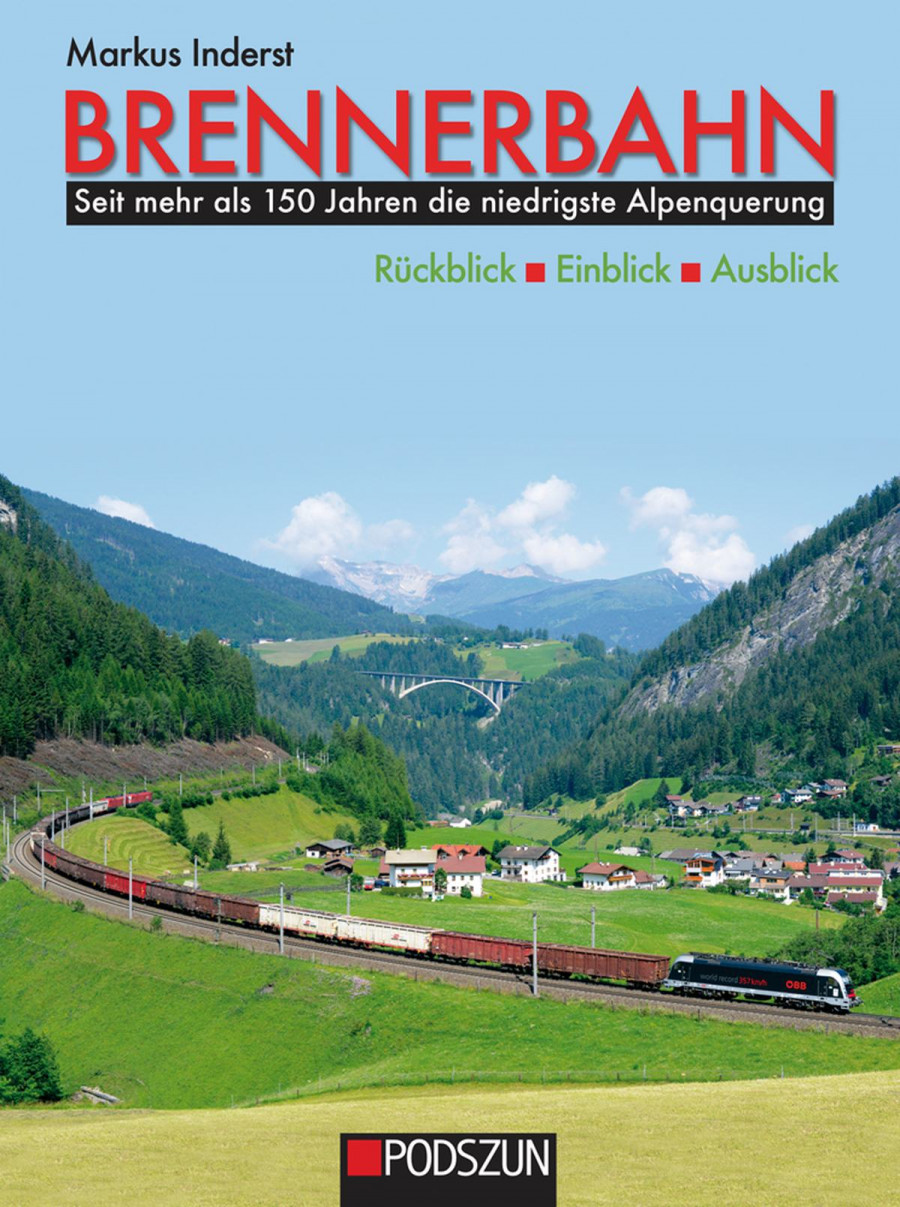 Brennerbahn - Seit mehr als 150 Jahren die niedrigste Alpenquerung