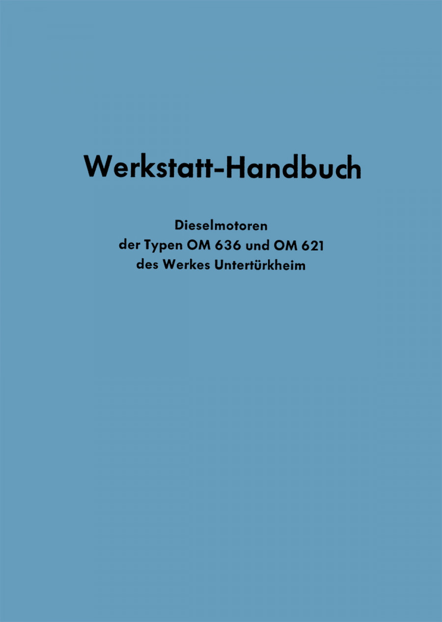 Mercedes OM636 und OM621 Dieselmotoren Werkstatt-Handbuch