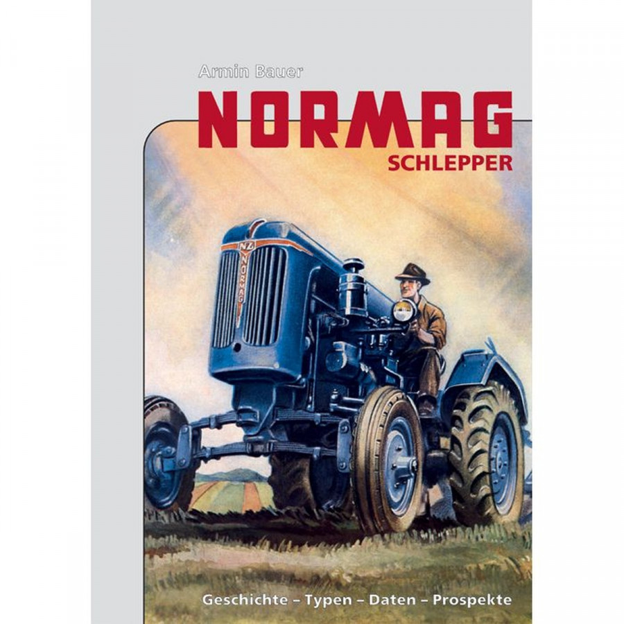 Normag Schlepper - Geschichte, Typen, Daten, Prospekte