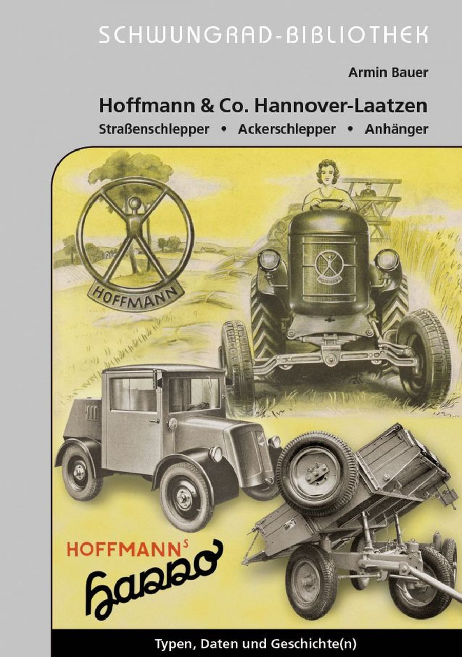 Hoffmann & Co. Hannover-Laatzen, Straßenschlepper, Ackerschlepper, Anhänger - Typen Daten und Geschichten