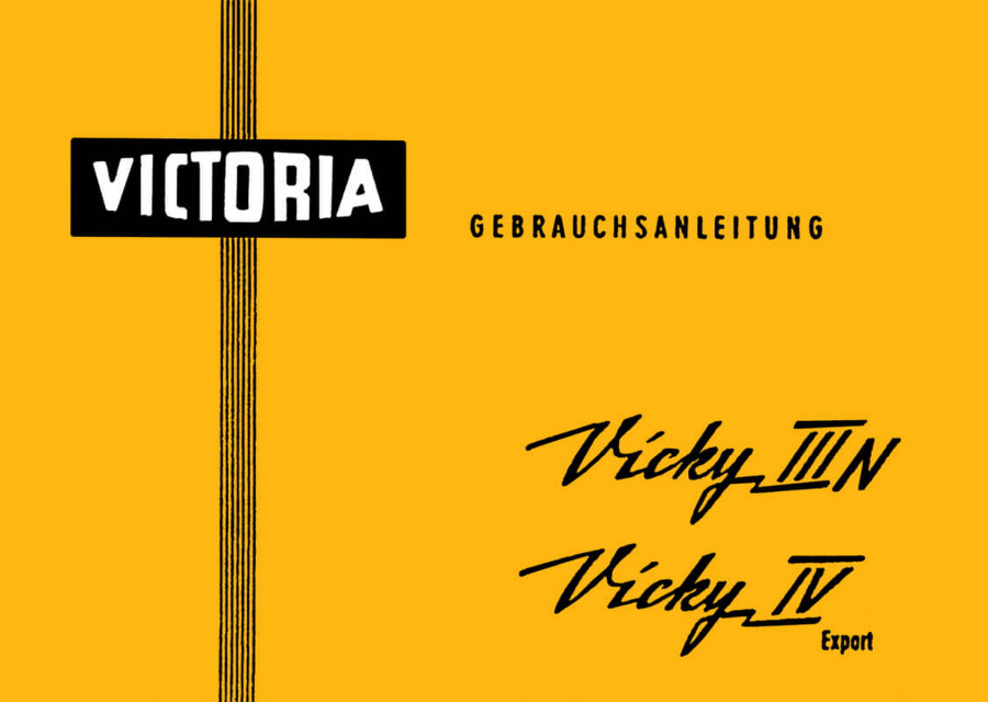 Victoria Vicky III N und Vicky IV Betriebsanleitung