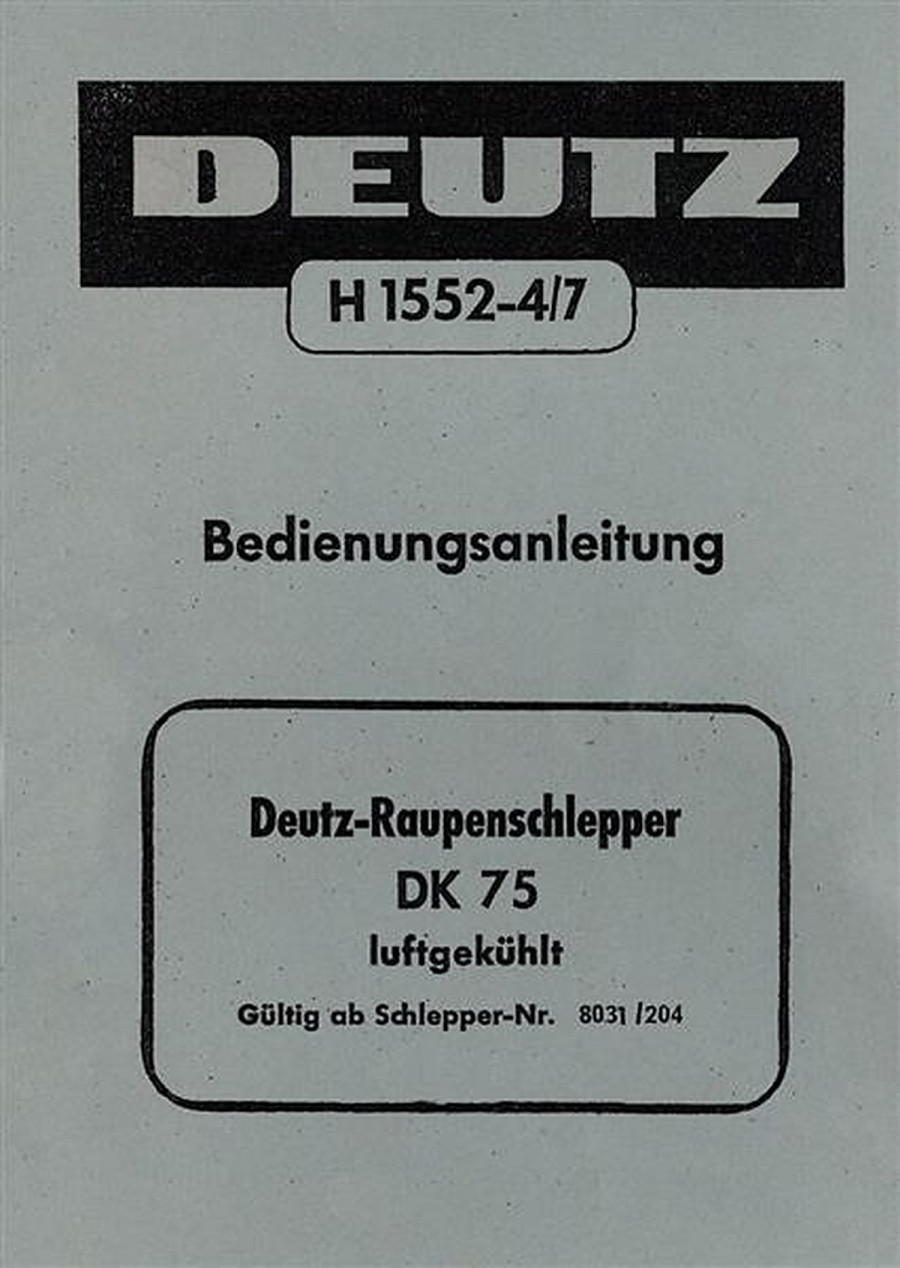 Deutz DK75 Raupenschlepper Betriebsanleitung