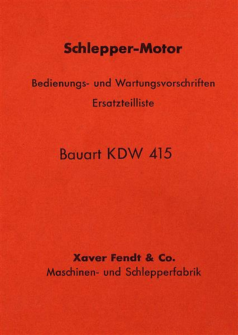 Fendt Motor Bauart KDW 415 Betriebsanleitung und Ersatzteilliste