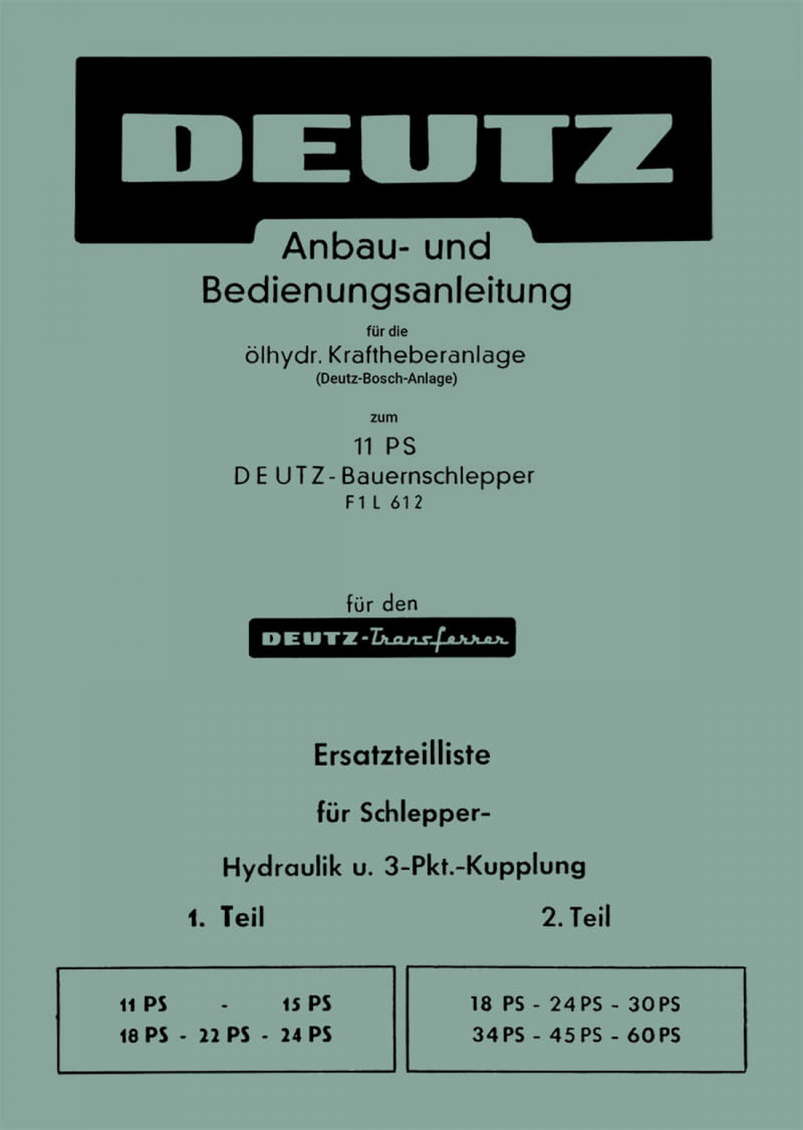Deutz F1L612 Ölhdraulischer Kraftheber Anbau- und Bedienungungsanleitung inkl. Ersatzteilkatalog